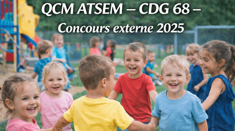 QCM ATSEM – CDG 68 – Concours externe 2025