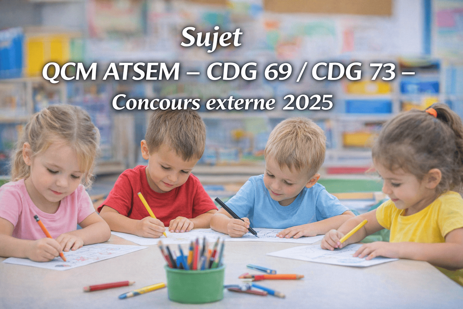 Sujet QCM ATSEM – CDG 69 CDG 73 – Concours externe 2025
